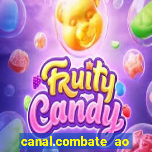 canal.combate ao vivo multicanais